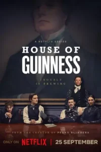 House of Guinness (2025) เฮาส์ ออฟ กินเนสส์