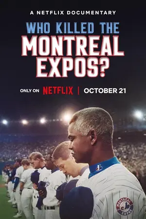 Who Killed the Montreal Expos? (2025) มอนทรีออล เอ็กซ์โปส์ ย้อนรอยเส้นทางล่มสลาย